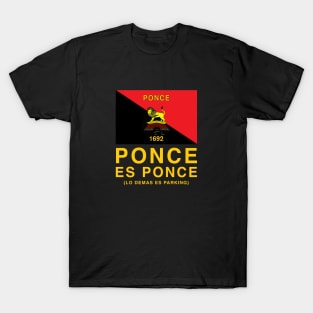 Ponce es Ponce Lo Demas es Parking T-Shirt